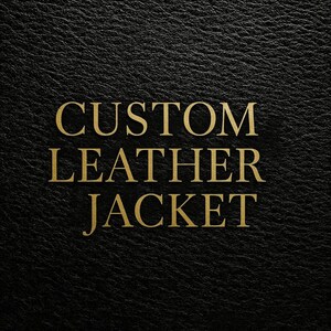 May include: Close-up of a black leather texture with the words "CUSTOM LEATHER JACKET" in gold. The text is in a bold serif font and is centrally positioned. The leather has a subtle, textured appearance.