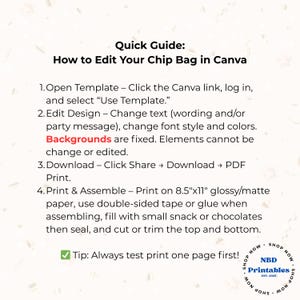 May include: A guide titled "Quick Guide: How to Edit Your Chip Bag in Canva." Instructions include opening a template, editing the design, downloading, and printing on 8.5"x11" paper. The guide advises testing a print first.