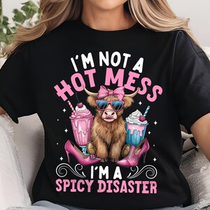 I&#39;m Not A Hot Mess I&#39;m A Spicy Disaster Highland Cow PNG, Funny Western Sublimation Design