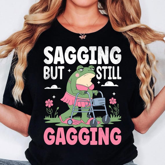 Funny Frog Meme PNG SVG: Sagging But Still Gagging (Digital Download)