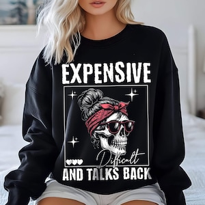 Expensive Difficult And Talks Back PNG SVG, Mom Skeleton PNG, Funny Saying Png, Retro Trendy Sublimation Shirt design