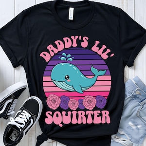 Daddy's Lil Squirter Whale PNG: Raunchy Bachelorette Party Tee (Digital Download)