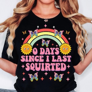 inappropriate shirt png, 0 Days Since I Last Squirted, Embarrassing Adult Humor T-Shirt sublimation