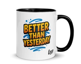 Better Than Yesterday Mug with Color Inside - Sip Smile Improve