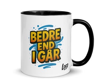 Bedre end i gar Mug with Color Inside - Danish Progress One Sip at a Time