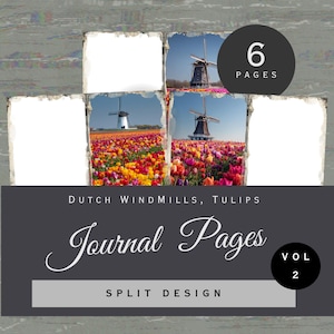 May include: Journal pages featuring Dutch windmills and tulip fields. The design includes six pages with a split design. The text on the image reads "Dutch Windmills, Tulips" and "Journal Pages Vol 2".