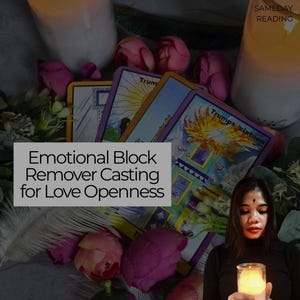 May include: Image featuring tarot cards with the text "Trumps sixteen" and "Emotional Block Remover Casting for Love Openness." The scene includes candles, pink flowers, and a person holding a lit candle.