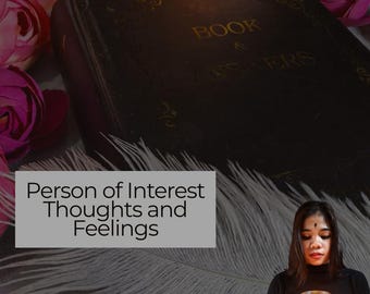 Person of Interest Thoughts and Feelings Psychic Reading, Insightful Tarot Message for Love Clarity