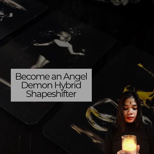 Könnte beinhalten: Tarotkarten mit einer Frau, die eine brennende Kerze hält. Die Karten haben dunkle Hintergründe mit Illustrationen von Figuren. Der Text auf dem Bild lautet "Become an Angel Demon Hybrid Shapeshifter."