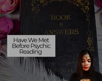 ¿Nos hemos conocido antes? Lectura psíquica, conexión con vidas pasadas, análisis del tarot, sesión de reconocimiento de almas gemelas