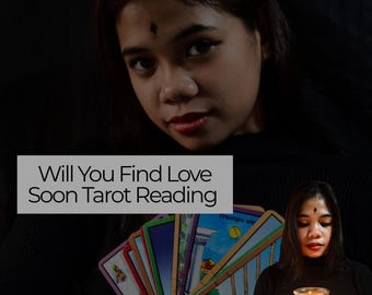 Will You Find Love Soon Tarot Reading | Future Romance Prediction Psychic Reading