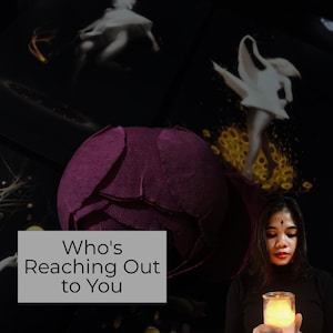 May include: A dark image with a large, textured, purple flower and the text "Who's Reaching Out to You" in a gray box. The background shows ethereal figures, and a woman holds a lit candle.