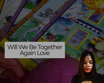 Kommer vi att vara tillsammans igen Kärlek Tarotläsning Framtida kontakt Meditation Insikt Relationsklarhet