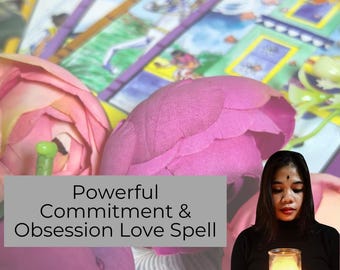 Powerful Commitment & Obsession Love Spell - Same Day Casting, Free Tarot Reading,