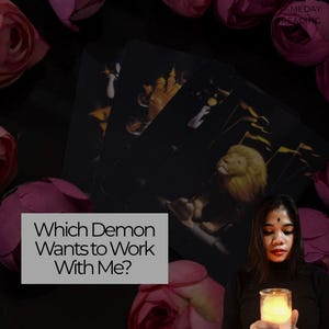 以下が含まれることがあります： ライオンやその他の人物のイラストが描かれたタロットカード。テキスト「Which Demon Wants to Work With Me？」が灰色の長方形に表示されています。ピンクのバラとろうそくを持っている女性が背景にあります。