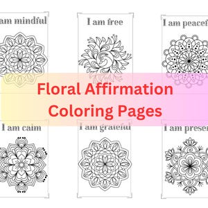 Adult Relaxing Floral Coloring Pages, Self loving affirmation quotes, Printable Floral coloring sheets, PDF instant digital download