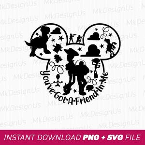 You&#39;ve Got a Friend In Me Svg, Toy Story Svg, Mouse Ear Svg, Family Vacation Svg, Vacay Mode, Png Svg Files For Print, Instant Download