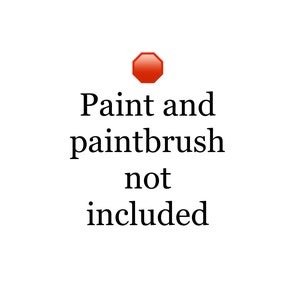 May include: A red stop sign with the text "Paint and paintbrush not included".