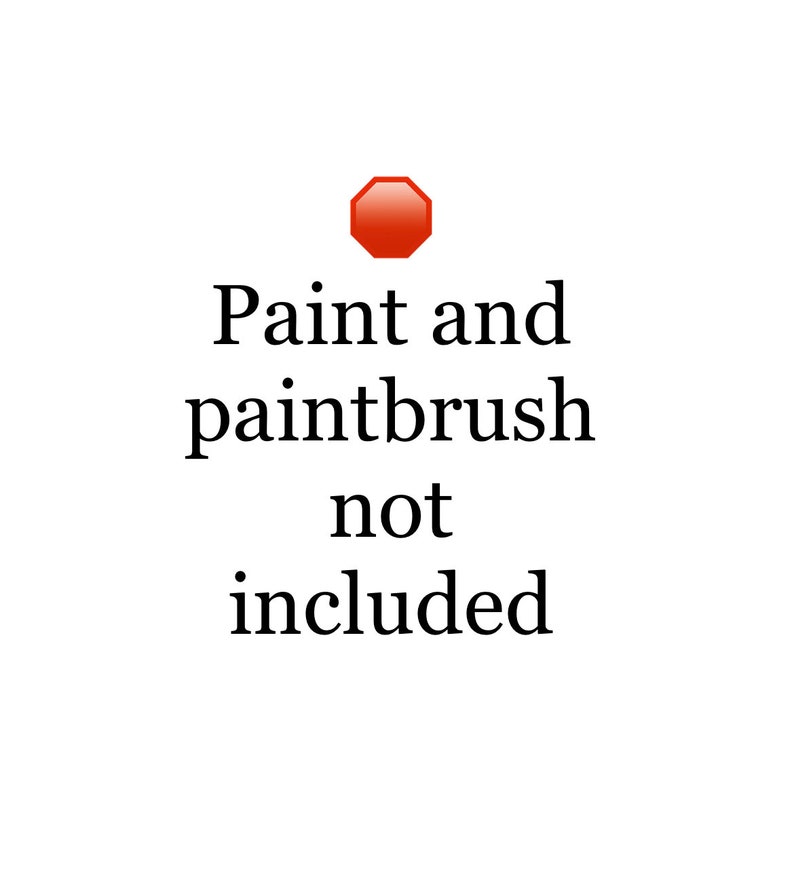 May include: A red stop sign with the text "Paint and paintbrush not included".