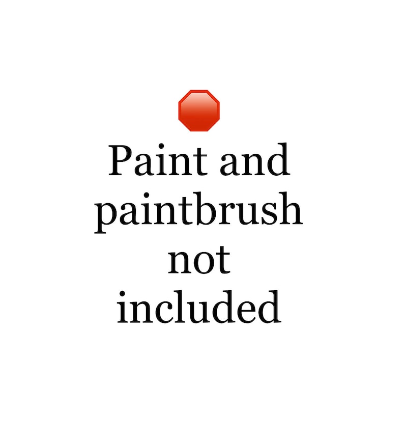 May include: A red stop sign with the text "Paint and paintbrush not included".