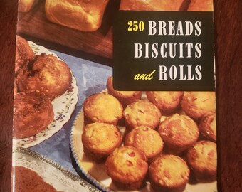 Vintage 250 Breads Biscuits and Rolls Recipes Culinary Arts Institute Ruth Berolzheimer 1954