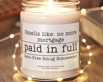 Mortgage Payoff Soy Candle: Debt Free Homeowner Gift