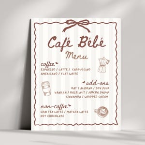 May include: A brown and white cafe menu titled "Caf&eacute; B&eacute;b&eacute; Menu" with a bow at the top. The menu lists coffee, add-ons, and non-coffee drinks, with illustrations of a coffee cup, a coffee maker, and a latte art design.