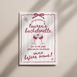 May include: A rectangular invitation with a burgundy border and text. The invitation reads "You're invited to lauren's bachelorette" with the dates "Oct 17-19, 2025" and "Napa Valley, California." The phrase "vino before vows!" is also included.