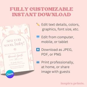 May include: A baby shower invitation with a seashell design and the text "sea you soon, baby!" The invitation is customizable and available for instant download. Features include editing text, colors, and graphics, and downloading as JPEG, PDF, or PNG.