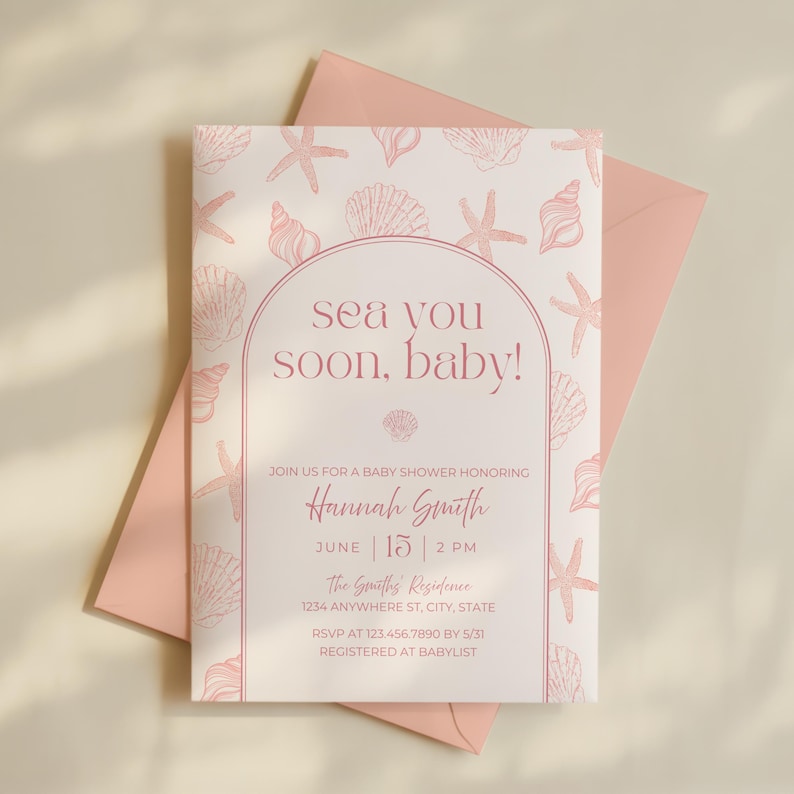 May include: A baby shower invitation with a seashell and starfish pattern in light pink on a white background. The text "sea you soon, baby!" is displayed in a pink arch. Includes details for the event, such as the date, time, and RSVP information.