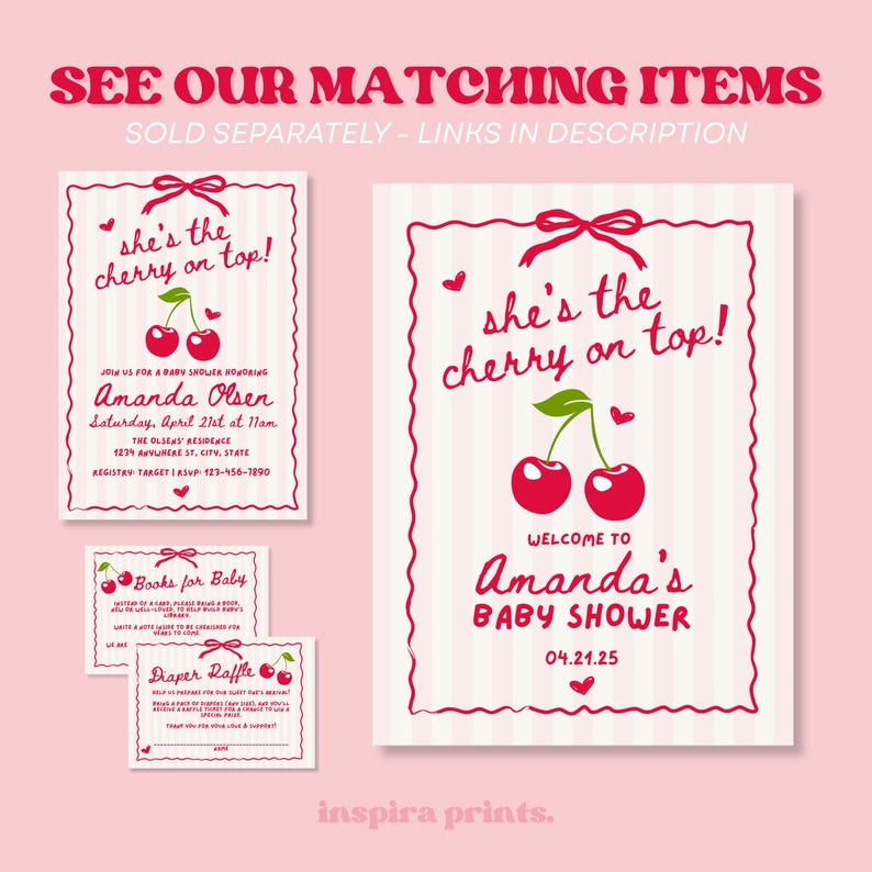 May include: A collection of baby shower stationery with a cherry theme. Includes a large sign, invitation, and smaller cards. The sign reads "she's the cherry on top!" with the baby shower date. The color scheme is pink and red.