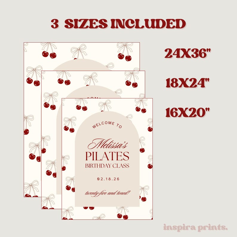 May include: Three Pilates-themed prints in varying sizes: 24x36 inches, 18x24 inches, and 16x20 inches. Each print features a cream background with a cherry pattern and the text "Welcome to Melissa's Pilates Birthday Class 02.18.26 twenty-five and toned!"