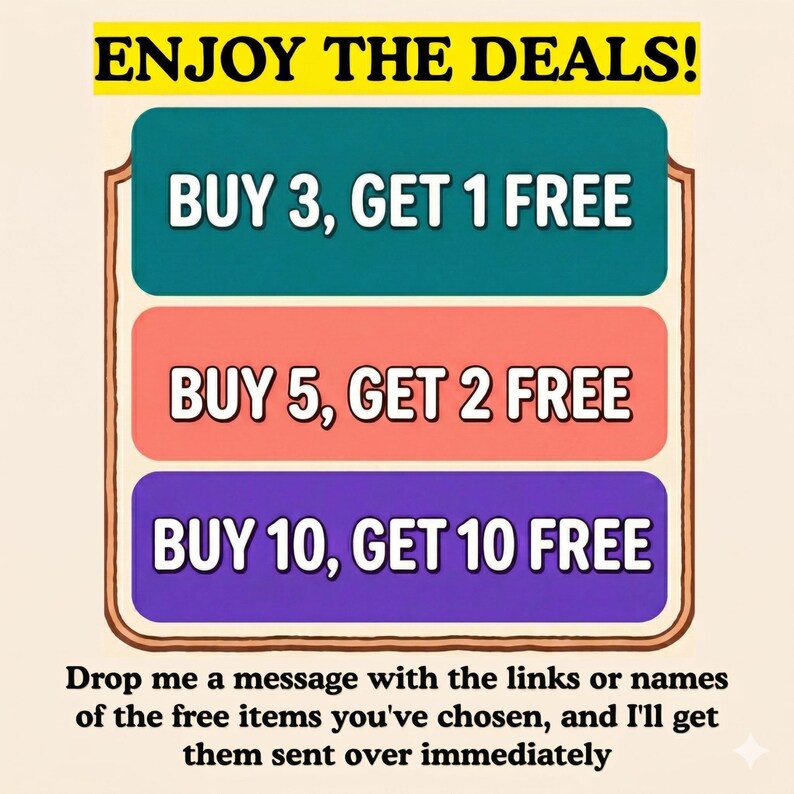 May include: A graphic sign with a yellow header reading ENJOY THE DEALS! and three colored rectangles. The teal box says BUY 3, GET 1 FREE, the coral box says BUY 5, GET 2 FREE, and the purple box says BUY 10, GET 10 FREE with instructions below.