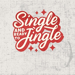 Single and Ready to Jingle Png T-Shirt, Digital Retro PNG, Western Christmas Art, Retro Christmas Shirt, Digital Download