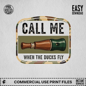 Duck Call Vintage Clipart Png, Hunting Design Download, Duck Hunting Png, Camouflage, Funny Quote, Call Me When the Ducks Fly, Decal