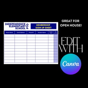 May include: A membership sign-up sheet for Independence Elementary School PTO, with fields for parent name, email, phone, and student information. The text "GREAT FOR OPEN HOUSE!" and "EDIT WITH Canva" are also visible.