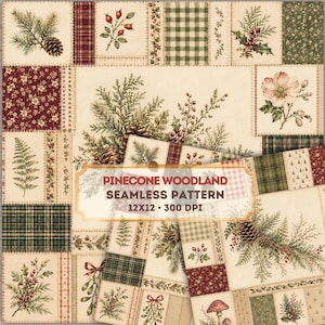 May include: A digital seamless pattern featuring a patchwork design of pinecones, evergreen branches, holly berries, ferns, mushrooms, and plaid squares in shades of red, green, and cream. Text reads: PINECONE WOODLAND SEAMLESS PATTERN 12X12 300 DPI.