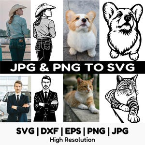 May include: A collection of images featuring a woman in a cowboy hat, a corgi puppy, a businessman, and a cat. Text reads "JPG & PNG TO SVG" and file type options. The words "High Resolution" are also displayed.