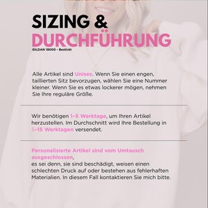 May include: Image with text in German, including "SIZING & DURCHF&Uuml;HRUNG" in black and pink. The text provides sizing and production information, stating items are unisex and personalized items are non-refundable unless damaged. It also mentions production and shipping times.