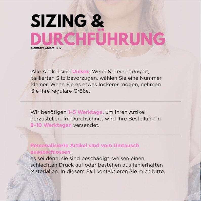 May include: Image with text in German, including "SIZING & DURCHFUHRUNG" and "Comfort Colors 1717". The text provides sizing and order information, stating items are unisex and personalized items are non-refundable.
