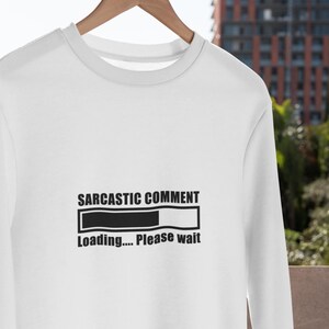 Sarcastic Comment Loading Sweatshirt, Funny Quote Graphic Hoodie, Oversized Comfy Sweatshirt, Gift For Girl Friend, Valentines Day Gift