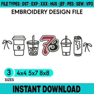 May include: An embroidery design file featuring a coffee cup, a bubble tea cup, the number 73 in red and black, a drink cup with a straw, and an energy drink can, flanked by two bows. Text includes FILE TYPES: DST : EXP : XXX : HUS : JEF : PES : SEW : VP3.