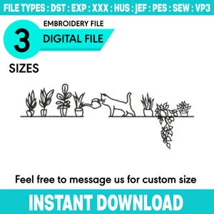 Pode incluir: Um arquivo de bordado digital com uma ilustração de linha preta de um gato regando uma fileira de plantas em vasos. O texto inclui FILE TYPES: DST : EXP : XXX : HUS : JEF : PES : SEW : VP3, EMBROIDERY FILE, 3 SIZES, DIGITAL FILE, INSTANT DOWNLOAD.