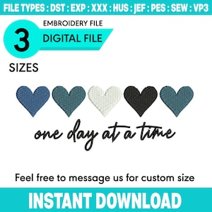 Embroidered One Day At A Time Design, Cute Hearts Design, Mental Health Awareness Design, Inspirational Design, Motivational Quotes