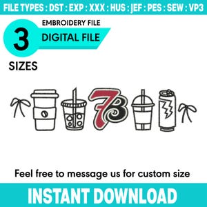 May include: Digital embroidery file with various drink-themed designs, including a coffee cup, bubble tea, and a soda can. The image also features the number 3, the words "EMBROIDERY FILE" and "DIGITAL FILE", and the text "INSTANT DOWNLOAD".