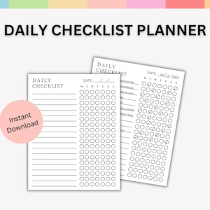 May include: Two white daily checklist planners with the text "DAILY CHECKLIST PLANNER". One planner has a pink circle with the words "Instant Download". The checklists have circles for checking off tasks.