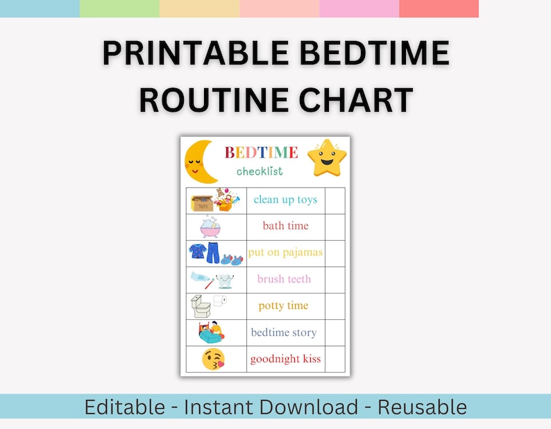 May include: A printable bedtime routine chart with a colorful design. The chart includes a checklist with illustrations for each step, such as cleaning up toys, bath time, and brushing teeth. The text "PRINTABLE BEDTIME ROUTINE CHART" is at the top.