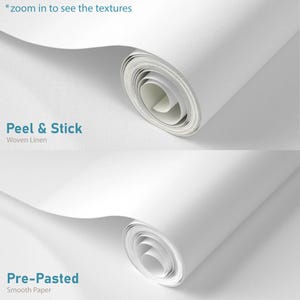 May include: Two rolls of white wallpaper, one labeled "Peel & Stick" with a woven linen texture, and the other "Pre-Pasted" with a smooth paper finish. The text "zoom in to see the textures" is at the top.