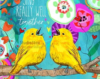 We sing well together, yellow birds, happy birds, true love, happy print, song bird print, song bird art, song birds, bird lover, bird gift