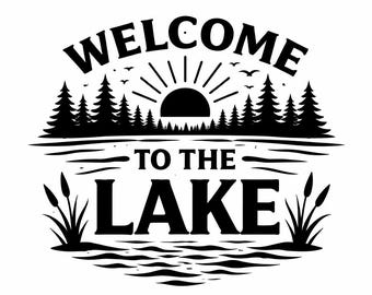 Welcome to the Lake SVG, Rustic Lakehouse Sign PNG, Peaceful Cabin Waterfront Cut File for Cozy Retreat Decor (Digital Download)